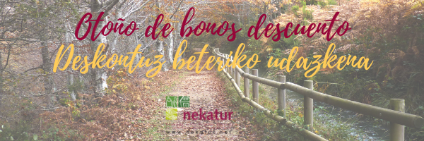 Disfruta de Nekatur con los bonos descuento